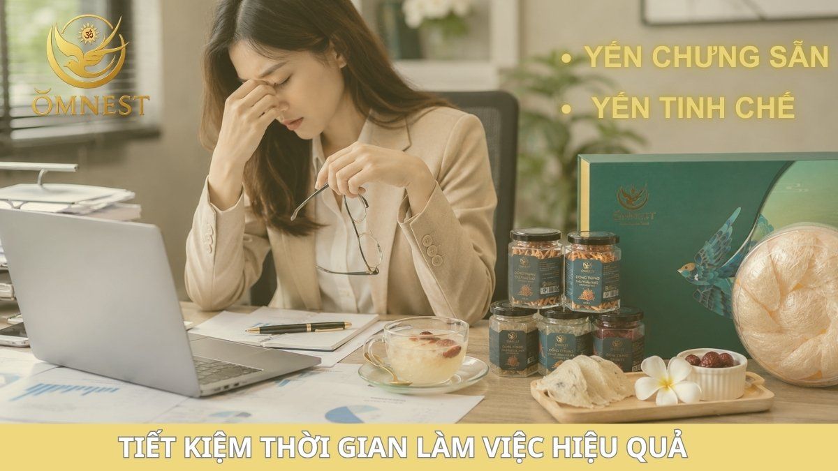 Cách dùng yến sào cho người làm việc căng thẳng 
