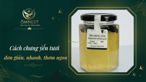 Cách chưng yến tươi ngon, đơn giản, nhanh